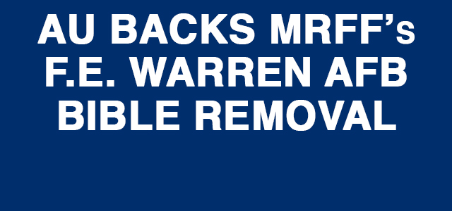 AU_Backs_MRFF_Fort_Warren_Bible_Removal_August 2018