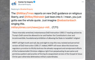 Screenshot of Tweet from Center for Inquiry: "The @MilitaryTimes reports on new DoD guidance on religious liberty, and @MikeyWeinstein just tears into it. I mean, you just gotta see the whole quote. Just imagine @sebastianbach singing this"